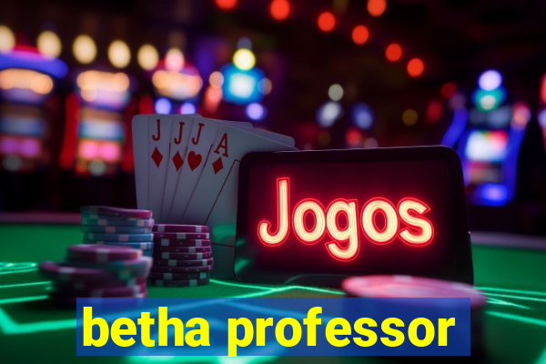 betha professor